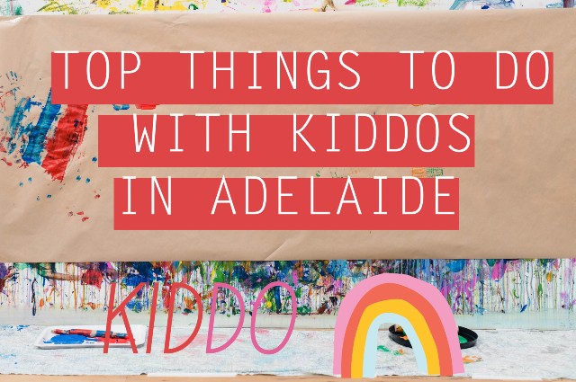 Things To Do With Kids In Adelaide This Weekend