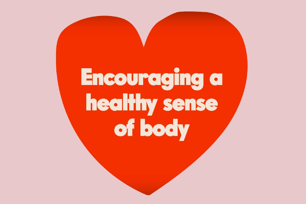 encouraging a healthy sense of body