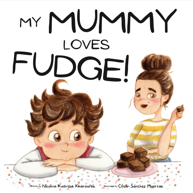 My mummy loves fudge