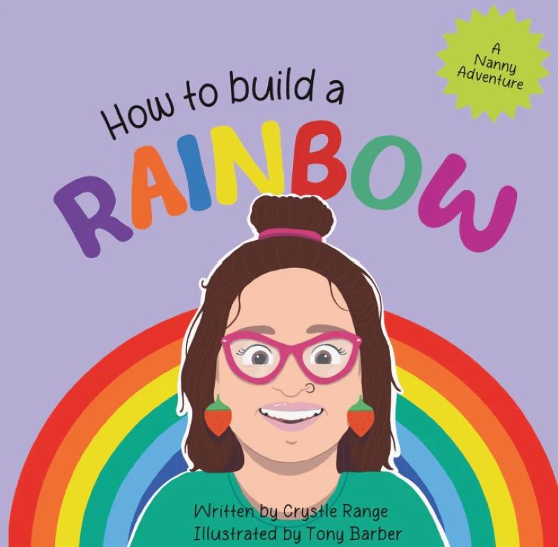 Cover of "How to Build a Rainbow", featuring vibrant colours and a whimsical rainbow illustration.