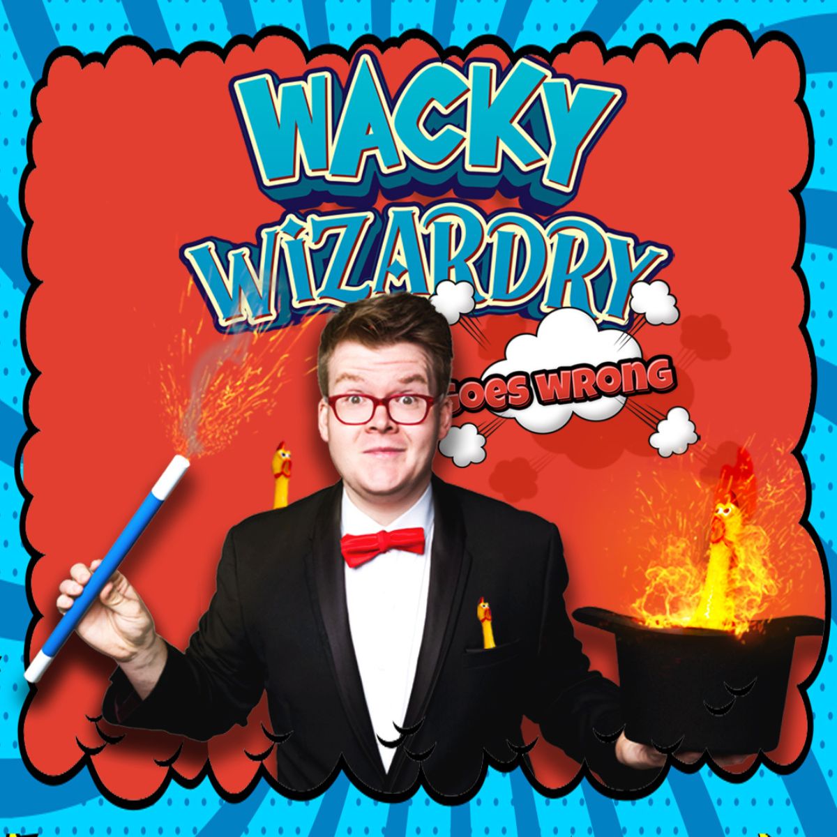 A poster for Wacky Wizardry Goes Wrong featuring a magician with a top hat in flames.