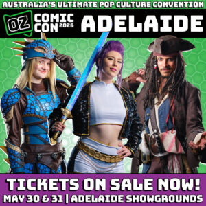 Oz Comic Con, Adelaide 2026.